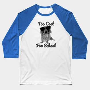 Too Cool For School Baseball T-Shirt